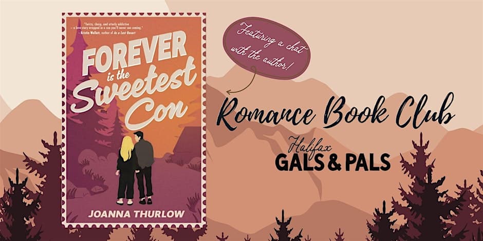 Halifax Gals & Pals: July Romance Book Club (Forever is the Sweetest Con)